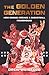 The Golden Generation: How ...