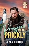 Prayers for the Prickly by Layla Dorine