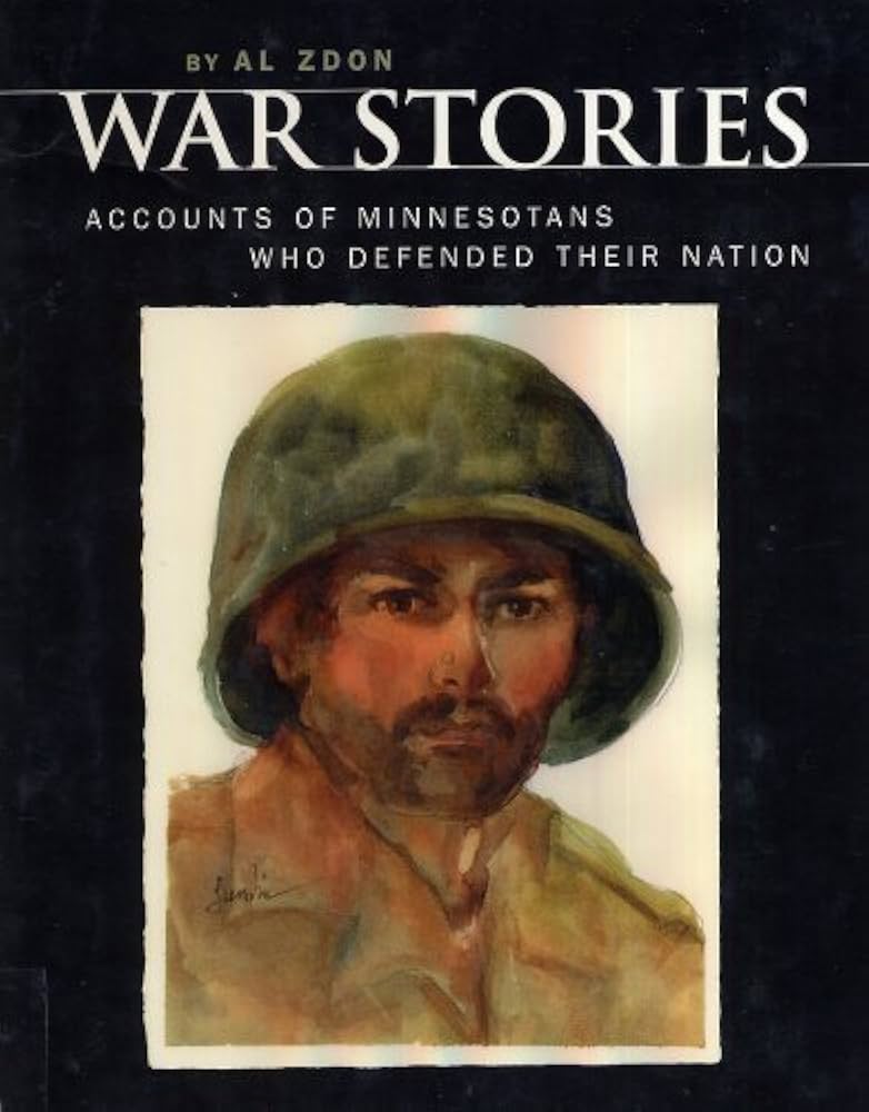 War Stories: Accounts of Minnesotans Who Defended Their Nation
