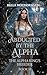 Abducted by the Alpha: The ...