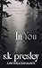 In You by S.K. Presley