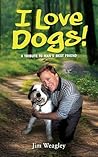 I Love Dogs: A Tr...