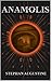 Anamolis by Stephan Augustine Anamolis by Stephan Augustine