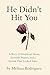He Didn't Hit You by Melissa Rodriguez