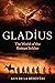 Gladius: The World of the Roman Soldier