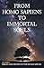 From Homo Sapiens to Immort...