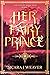 Her Fairy Prince by Sicara J. Weaver Her Fairy Prince by Sicara J. Weaver