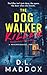 The Dog Walker by D.L. Maddox