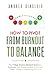How to Pivot from Burnout to Balance: The 7-Step Science-Backed System to Recharge Your Energy, Reduce Stress and Thrive—Without Overhauling Your Life