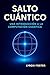 Salto Cuántico: Una Introdu...