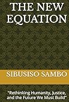 THE NEW EQUATION: "Rethinking Humanity, Justice, and the Future We Must Build"