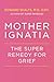 Mother Ignatia: The Super R...