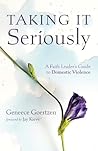 Taking It Seriously: A Faith Leader's Guide to Domestic Violence Taking It Seriously: A Faith Leader's Guide to Domestic Violence