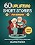 60 Uplifting Short Stories ...