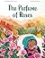 The Perfume of Roses