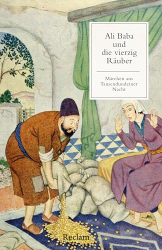 Ali Baba und die vierzig Räuber. Ein Märchen aus Tausendundeiner Nacht: Mit einer Nachbemerkung und Anmerkungen – Das bekannteste Märchen aus Tausendundeiner ... Universal-Bibliothek) (German Edition)