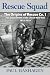 Rescue Squad: The Origins of Rescue Co. 1 Fire Deptartment City of New York 1915-1925