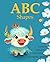 ABC Shapes: Adorable Alphab...