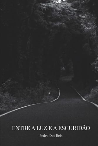 Entre a Luz e a Escuridão (Portuguese Edition)