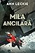 Mila ancilară (Trilogia ancilară, #3)