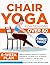 Chair Yoga for Seniors Over 60