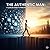The Authentic Man: A Concis...