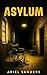 Asylum by Ariel Sanders