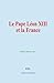 Le Pape Léon XIII et la France
