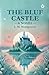 The Blue Castle A Novel