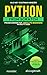 Python from Scratch: Programming for absolute beginners with Python
