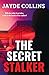 The Secret Stalker: A brand new absolutely addictive psychological thriller with a jaw-dropping twist (The Hollywood Series Book 1)