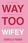 Way Too Wifey: Th...