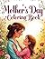 Mother's Day Coloring Book:...