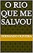 O rio que me salvou