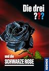 Die drei ??? und die schwarze Rose (drei Fragezeichen) (German Edition)