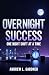 Overnight Success: One Nigh...