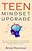 Teen Mindset Upgrade by Annie Vanmeer