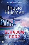 Schaduwdorp by Thysia Huisman
