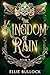 The Kingdom of Rain by Ellie Bullock