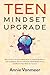 Teen Mindset Upgrade by Annie Vanmeer