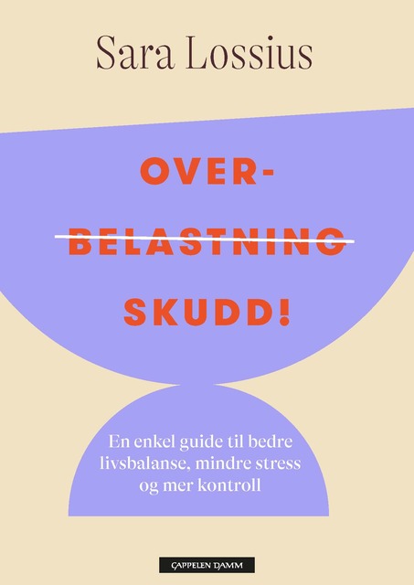 Overskudd! En enkel guide til bedre livsbalanse, mindre stress og mer kontroll (Hardcover)