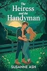 The Heiress And The Handyman (The Callahans of Elk Ridge #5) Book cover for The Heiress And The Handyman (The Callahans of Elk Ridge #5)