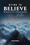 Dying to Believe:...