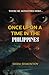 Once Upon a Time in the Philippines: Spellbinding Tales of Devils, Darkness, Déjà Vu, Dubious Deeds, and Devious Hearts