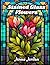 Stained Glass Flower Art Coloring Book by Jenna Jordan
