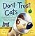 Don't Trust Cats (Life Lessons from Chip the Dog #2)