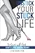 UNSTICK YOUR STUCK LIFE—STE...