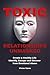 Toxic Relationships Unmaske...