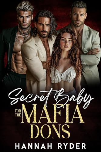 Secret Baby for the Mafia Dons: A Mafia Reverse Harem Romance (Kindle Edition)