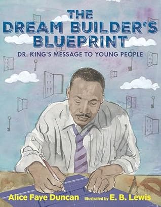 The Dream Builder's Blueprint: Dr. King's Message to Young People